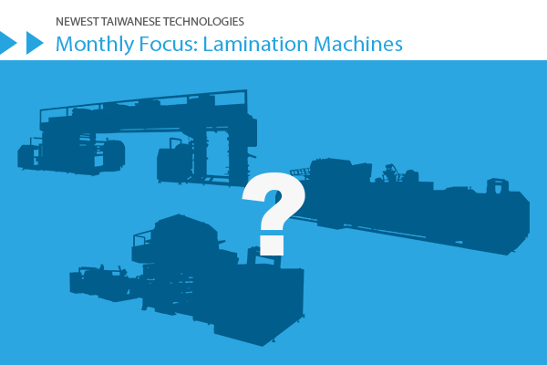 Monthly Focus － Lamination Machines