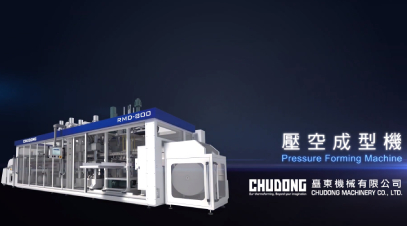 CHUDONG, Expertise and Experience on Plastic Thermoforming Machines
